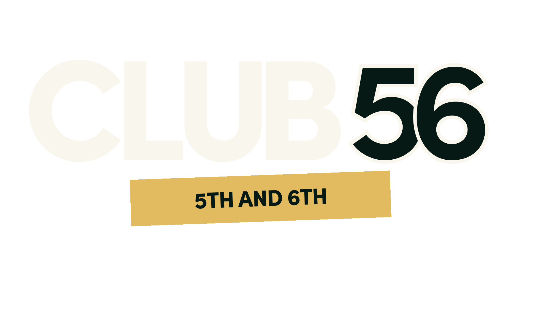 Club 56 is launching